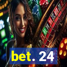 bet. 24